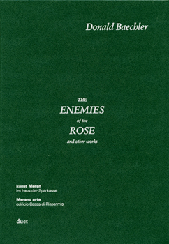 Donald Baechler - The Enemies of the Rose